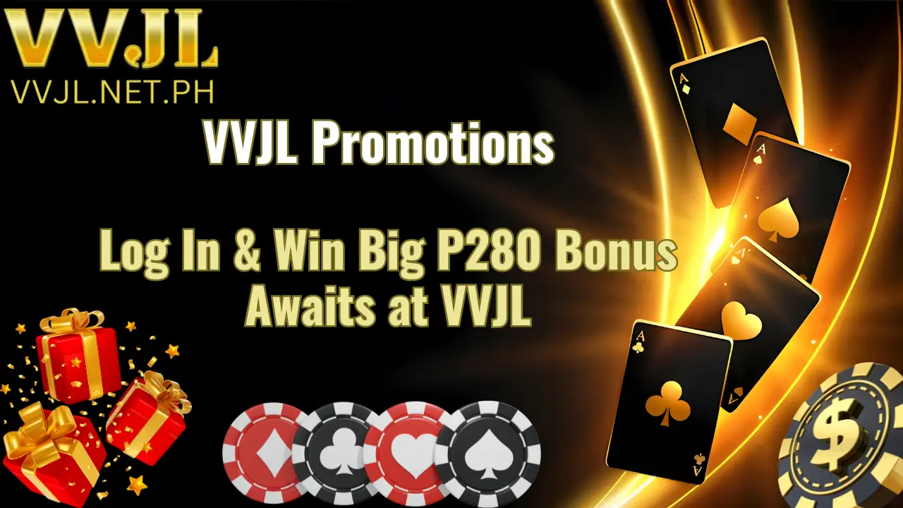 Log In & Win Big: ₱280 Bonus Awaits at VVJL