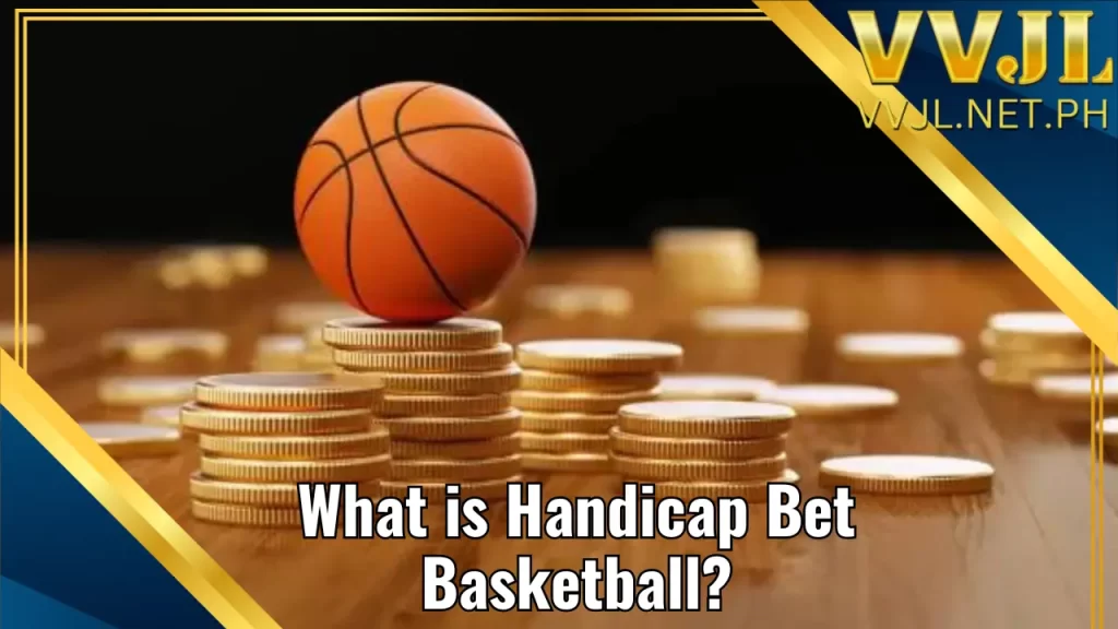 What is Handicap Bet Basketball?